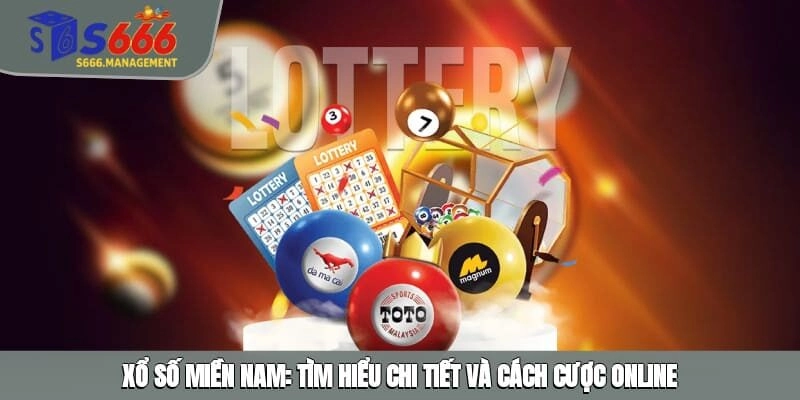 Xổ Số Miền Nam: Tìm Hiểu Chi Tiết Và Cách Cược Online